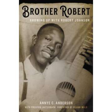 Brother Robert: A Unique Look into Robert Johnson's Life