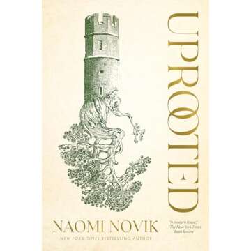 Uprooted: A Novel - A Tale of Magic and Friendship