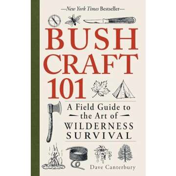 Bushcraft 101: A Field Guide to the Art of Wilderness Survival (Bushcraft Survival Skills Series)