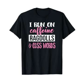 Funny Caffeine and Cuss Words Ragdoll Cat Mom Lover T-Shirt