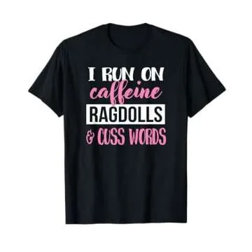 Funny Caffeine and Cuss Words Ragdoll Cat Mom Lover T-Shirt