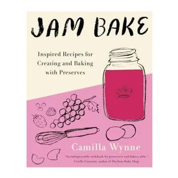 Jam Bake: Inspired Recipes for Creating and Baking with Preserves
