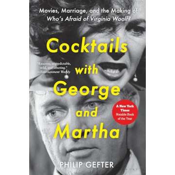 Cocktails with George and Martha: Movies, Marriage, and the Making of Who’s Afraid of Virginia Woo...