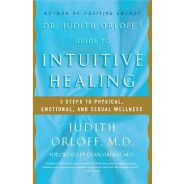 Dr. Judith Orloff's Guide to Intuitive Healing: 5 Steps to Physical, Emotional, and Sexual Wellness