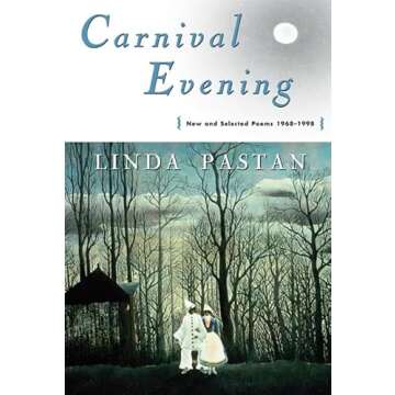 Carnival Evening: New and Selected Poems 1968-1998 - A Deep Dive into Poetry