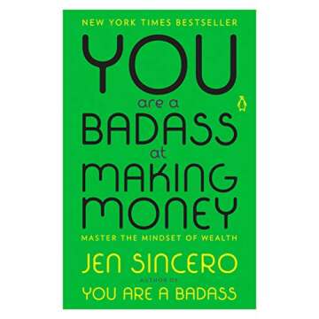You Are a Badass at Making Money: Master the Mindset of Wealth