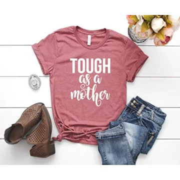 Tough Mom Shirt - Cute Comfy Tee for Strong Mothers