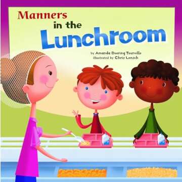 Manners in the Lunchroom (Way To Be!: Manners)