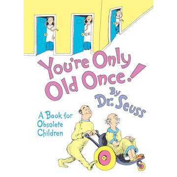 You're Only Old Once! A Humorous Gift Book for All