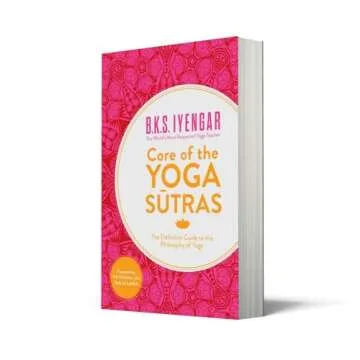 Core of the Yoga Sutras: The Definitive Guide to the Philosophy of Yoga