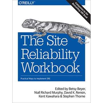 The Site Reliability Workbook: Practical Ways to Implement SRE