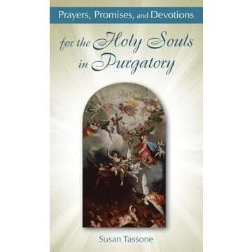 Prayers, Promises, and Devotions for the Holy Souls in Purgatory