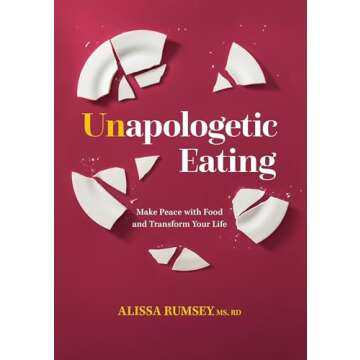 Unapologetic Eating: Make Peace with Food and Transform Your Life