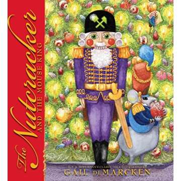 The Nutcracker And The Mouse King - Timeless Illustrated Tale