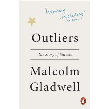 OUTLIERS: The Story of Success - Insightful Perspectives on Achievement