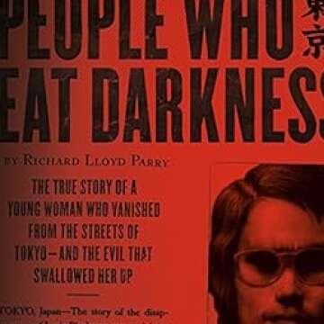 People Who Eat Darkness: The True Story of a Vanished Woman