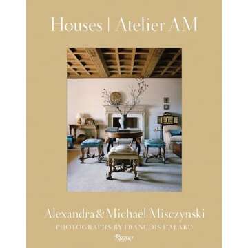 Houses: Atelier AM - A Stunning Interior Design Book