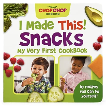 ChopChop I Made This! Snacks Board Book - First Cookbook for Toddlers; Healthy, Easy Snacks for Youn...