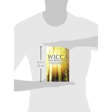 Wicca for Beginners: Beliefs, Rituals, and Magic Guide