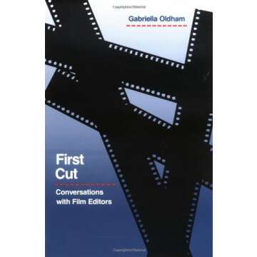 First Cut: Conversations with Film Editors