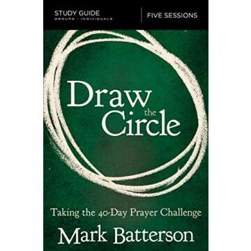 Draw the Circle Bible Study Guide: Taking the 40 Day Prayer Challenge
