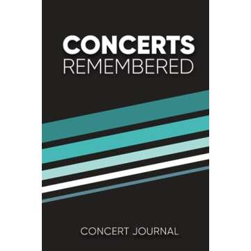 Concerts Remembered: A Concert Journal: Preserve memories of your favorite live music events in a co...