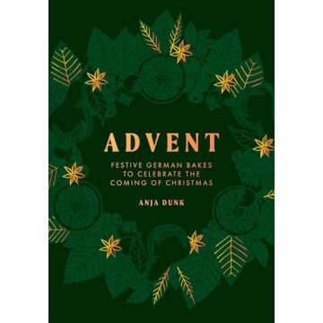 Advent: Festive German Bakes to Celebrate the Coming of Christmas