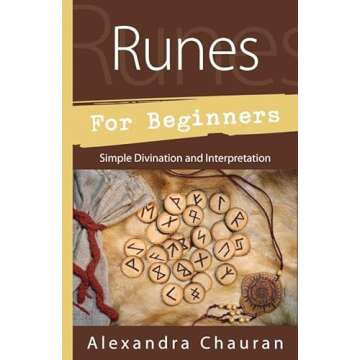 Runes for Beginners: Uncover Simple Divination & Interpretation