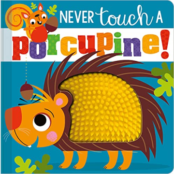 Never Touch a Porcupine! - Fun Animal Adventure Book