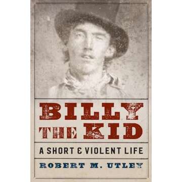 Billy the Kid: A Short and Violent Life - Explore the Legend