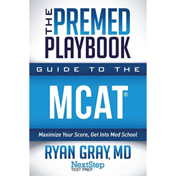 The Premed Playbook Guide to the MCAT: Maximize Your Score, Get Into Med School