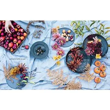 Seasonal Flower Arranging: Fill Your Home with Blooms, Branches, and Foraged Materials All Year Round