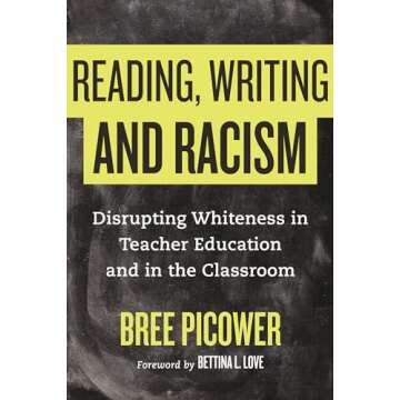 Reading, Writing, and Racism: Disrupting Whiteness in Teacher Education and in the Classroom