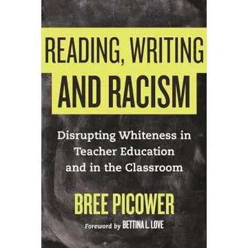 Reading, Writing, and Racism: Disrupting Whiteness in Teacher Education and in the Classroom
