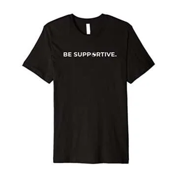 Be Supportive Premium T-Shirt - Comfort meets Style