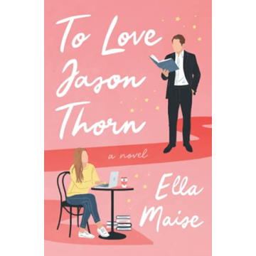 To Love Jason Thorn - A Captivating Romance Novel by Ella Maise