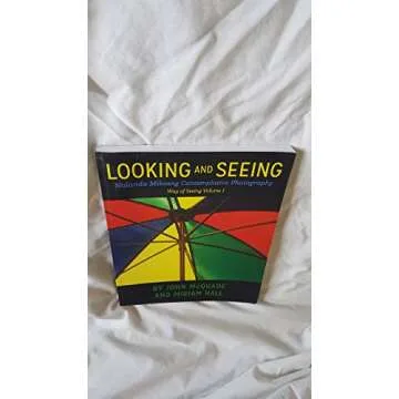 Looking and Seeing: Nalanda Miksang Contemplative Photography (Way of Seeing)