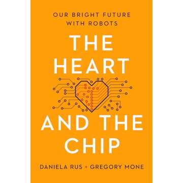 The Heart and the Chip: Our Bright Future with Robots