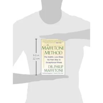 The Maffetone Method: The Holistic, Low-Stress, No-Pain Way to Exceptional Fitness