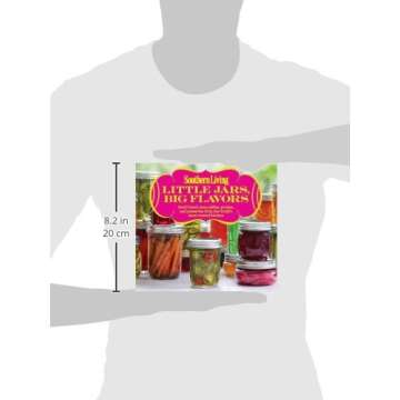 Southern Living Little Jars, Big Flavors: Small-batch jams, jellies, pickles, and preserves from the...