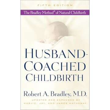 Husband-Coached Childbirth (Fifth Edition): The Bradley Method of Natural Childbirth