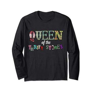 Queen of the Thrift Stores Long Sleeve T-Shirt - Perfect for Junkin' Lovers