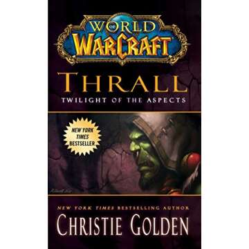 World of Warcraft: Thrall: Twilight of the Aspects - Epic Fantasy Novel for Gamers