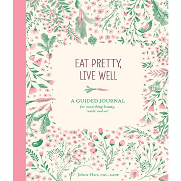 Eat Pretty Live Well Journal for Mindful Eating and Wellness