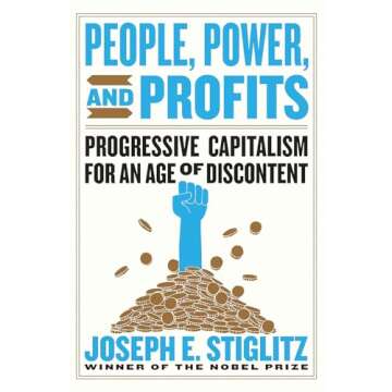 People, Power, and Profits: Progressive Capitalism for an Age of Discontent