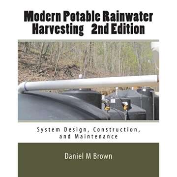 Modern Potable Rainwater Harvesting, 2nd Edition: System Design, Construction, and Maintenance
