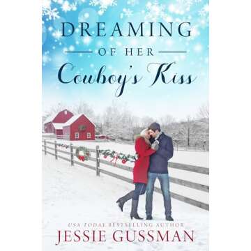 Dreaming of Her Cowboy's Kiss - A Heartwarming Romance