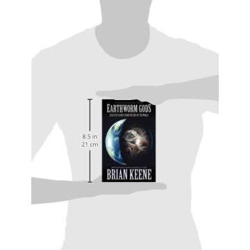 Earthworm Gods: Selected Scenes from the End of the World