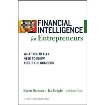 K. Berman's J. Knight's Financial Intelligence for Entrepreneurs(Financial Intelligence for Entrepre...