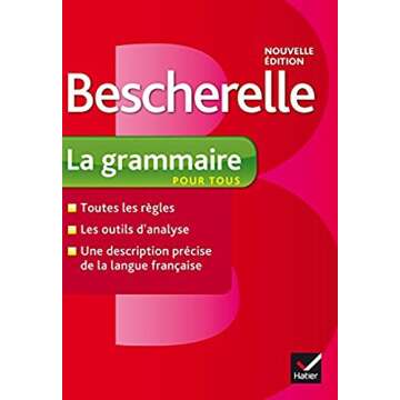 Bescherelle La grammaire pour tous: Ouvrage de reference sur la grammaire francaise (French Edition)